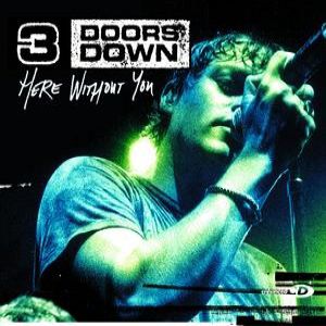 3 Doors Down Here Without You, 2003