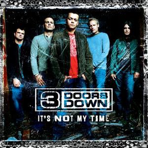 3 Doors Down It's Not My Time, 2008