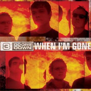 3 Doors Down When I'm Gone, 2002