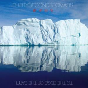 Album 30 Seconds To Mars - To the Edge of the Earth