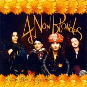 4 Non Blondes Bigger, Better, Faster, More!, 1992