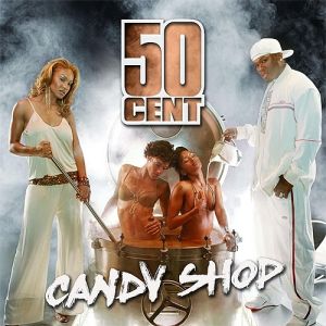 50 Cent Candy Shop, 2005