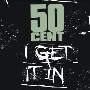 Album 50 Cent - I Get It In