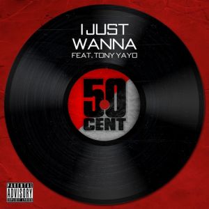 50 Cent I Just Wanna, 2012