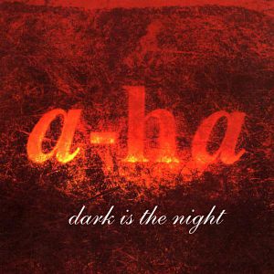 a-ha Dark Is the Night for All, 1993