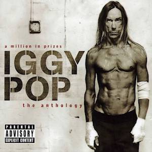 Iggy Pop : A Million in Prizes: The Anthology