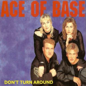 Album Don't Turn Around - Ace Of Base