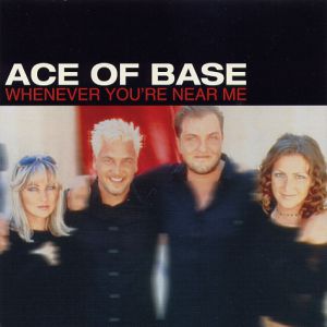 Album Whenever You're Near Me - Ace Of Base
