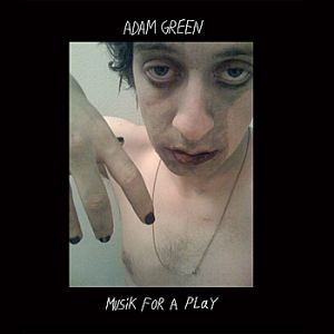 MusiK for a Play - Adam Green