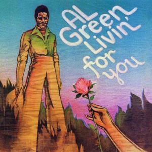 Al Green Livin' for You, 1973