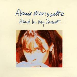 Alanis Morissette Hand in My Pocket, 1995