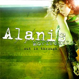 Alanis Morissette : Out Is Through