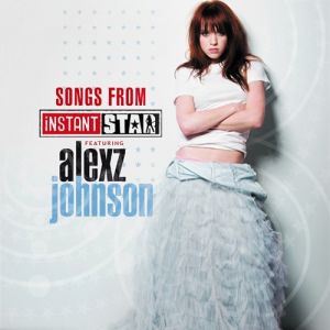Album Alexz Johnson - Songs from Instant Star