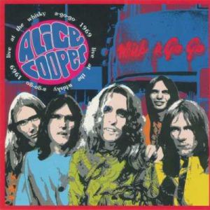 Album Alice Cooper - Live at the Whiskey A Go-Go, 1969