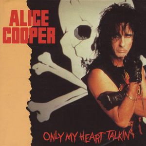 Alice Cooper Only My Heart Talkin', 1990