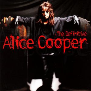 Album Alice Cooper - The Definitive Alice Cooper