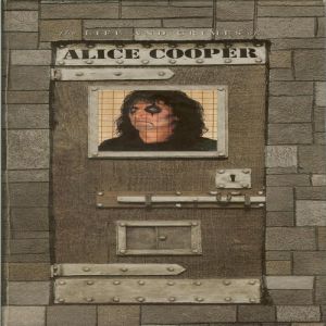 The Life and Crimes of Alice Cooper - Alice Cooper
