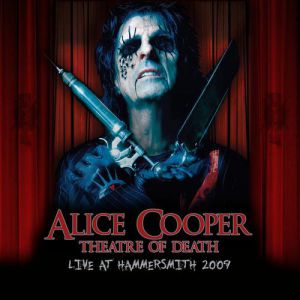 Album Theatre Of Death: Live At Hammersmith 2009 - Alice Cooper
