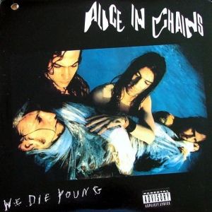 Album We Die Young - Alice In Chains