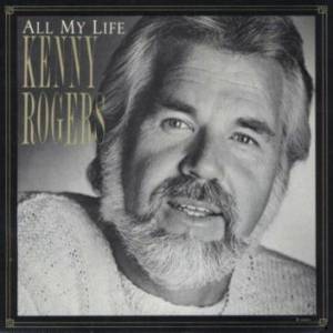 Kenny Rogers All My Life, 1983