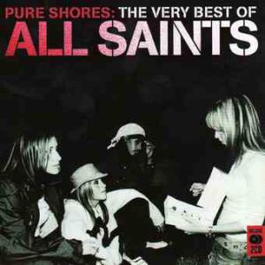 Album Pure Shores: The Very Best of All Saints - All Saints