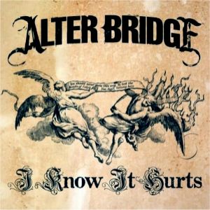 Album I Know It Hurts - Alter Bridge