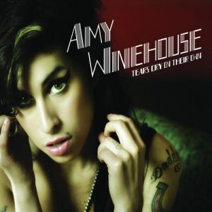 Amy Winehouse Tears Dry on Their Own, 2007