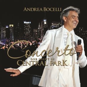 Andrea Bocelli : Concerto: One Night in Central Park