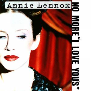 Annie Lennox : No More I Love You's