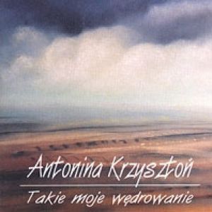 Album Antonina Krzysztoń - Takie moje wędrowanie