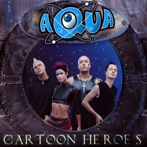Cartoon Heroes - Aqua