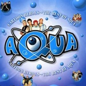 Album Aqua - Cartoon Heroes: The Best of Aqua