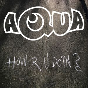 Album How R U Doin? - Aqua