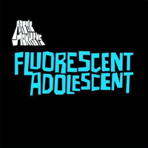 Arctic Monkeys Fluorescent Adolescent, 2007