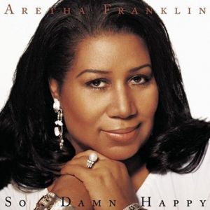 Aretha Franklin : So Damn Happy