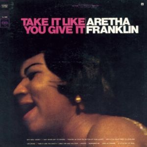 Album Aretha Franklin - Take It Like You Give It