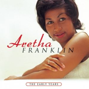 Aretha Franklin : The Early Years