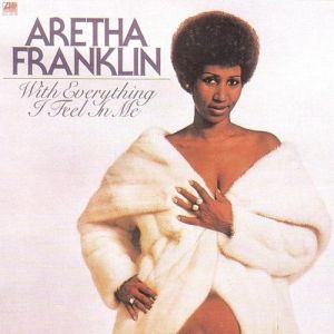 Album Aretha Franklin - With Everything I Feel in Me