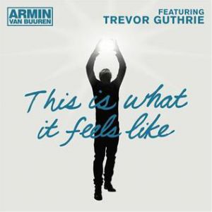 Armin van Buuren This Is What It Feels Like, 2013