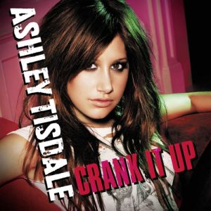 Album Ashley Tisdale - Crank It Up