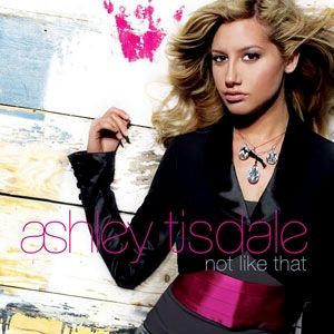 Album Ashley Tisdale - Not Like That