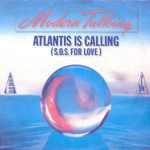 Modern Talking Atlantis is Calling (S.O.S. for Love), 1986