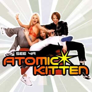 Album See Ya - Atomic Kitten