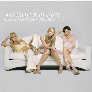 Atomic Kitten Someone like Me, 2004