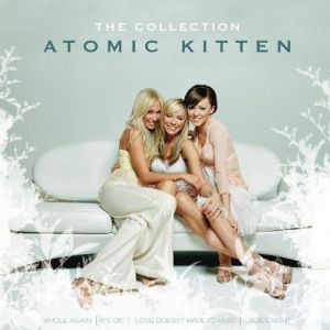 Atomic Kitten The Collection, 2005