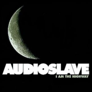 Album I Am the Highway - Audioslave