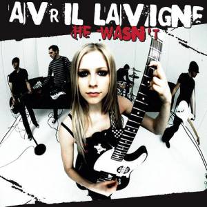 Avril Lavigne He Wasn't, 2005