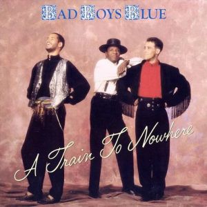 Album Bad Boys Blue - A Train to Nowhere