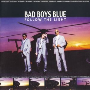 Album Bad Boys Blue - Follow the Light