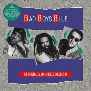 Bad Boys Blue : The Original Maxi-Singles Collection